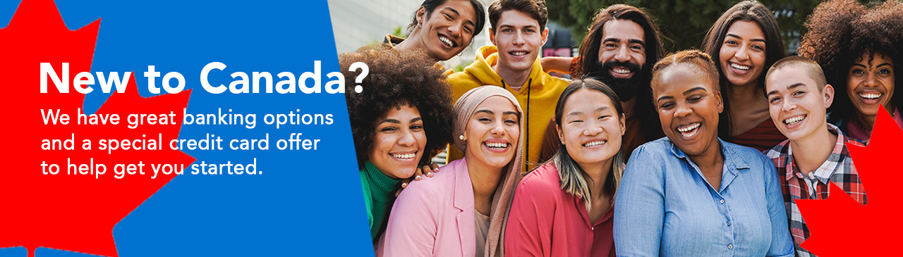 New to Canada ? We are here to help.